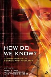 book How Do We Know? : Understanding in Science and Theology