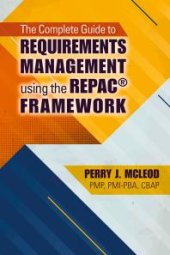 book The Complete Guide to Requirements Management Using the REPAC® Framework