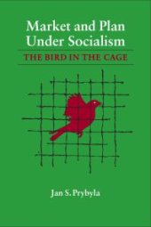 book Market and Plan under Socialism : The Bird in the Cage