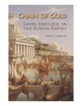 book Chain of Gold : Greek Rhetoric in the Roman Empire