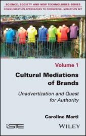 book Cultural Mediations of Brands : Unadvertization and Quest for Authority