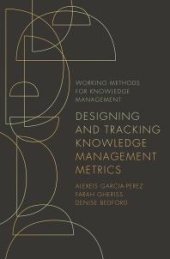 book Designing and Tracking Knowledge Management Metrics