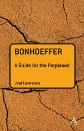 book Bonhoeffer: a Guide for the Perplexed : A Guide for the Perplexed