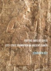 book For the Gods of Girsu: City-State Formation in Ancient Sumer