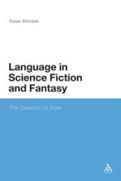 book The Language in Science Fiction and Fantasy : The Question of Style