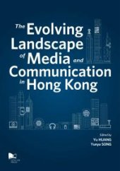 book The Evolving Landscape of Media and Communication in Hong Kong