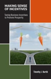 book Making Sense of Incentives : Taming Business Incentives to Promote Prosperity