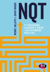 book Nqt : The Beginning Teachers Guide to Outstanding Practice