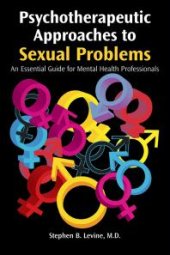 book Psychotherapeutic Approaches to Sexual Problems : An Essential Guide for Mental Health Professionals