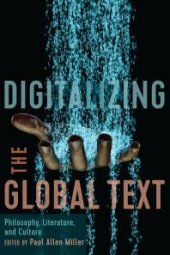 book Digitalizing the Global Text : Philosophy, Literature, and Culture