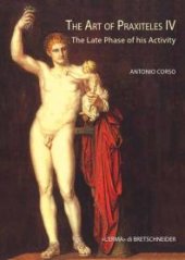 book The Art of Praxiteles IV : The Late Phase of His Activity