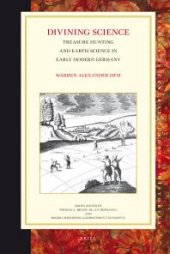 book Divining Science : Treasure Hunting and Earth Science in Early Modern Germany