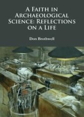 book A Faith in Archaeological Science: Reflections on a Life