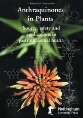 book Anthraquinones in Plants : Source, Safety and Applications in Gastrointestinal Health