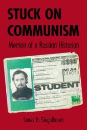 book Stuck on Communism : Memoir of a Russian Historian