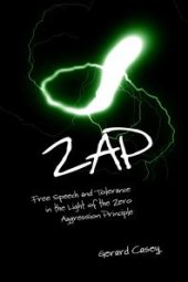 book Zap : Free Speech and Tolerance in the Light of the Zero Aggression Principle