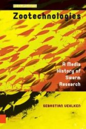 book Zootechnologies : A Media History of Swarm Research