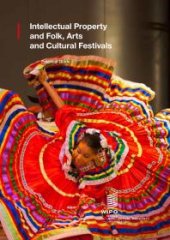 book Intellectual Property and Folk, Arts and Cultural Festivals