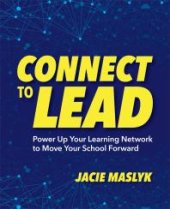 book Connect to Lead : Power Up Your Learning Network to Move Your School Forward