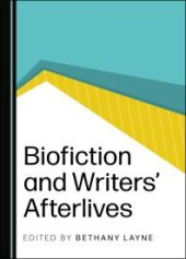 book Biofiction and Writers' Afterlives