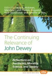 book The Continuing Relevance of John Dewey : Reflections on Aesthetics, Morality, Science, and Society