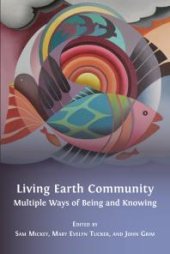 book Living Earth Community : Multiple Ways of Being and Knowing