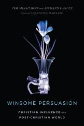 book Winsome Persuasion : Christian Influence in a Post-Christian World