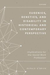 book Eugenics, Genetics, and Disability in Historical and Contemporary Perspective: Implications for the Social Work Profession