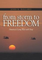 book From Storm to Freedom : America's Long War with Iraq