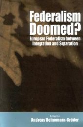 book Federalism Doomed? : European Federalism Between Integration and Separation