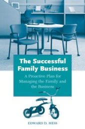 book The Successful Family Business: a Proactive Plan for Managing the Family and the Business : A Proactive Plan for Managing the Family and the Business