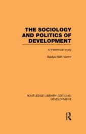 book The Sociology and Politics of Development : A Theoretical Study