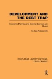 book Development and the Debt Trap : Economic Planning and External Borrowing in Ghana