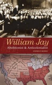 book William Jay: Abolitionist and Anticolonialist