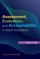 book Assessment, Evaluation, and Accountability in Adult Education