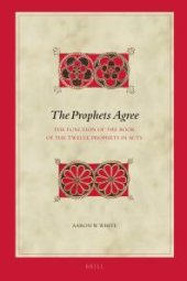 book The Prophets Agree : The Function of the Book of the Twelve Prophets in Acts