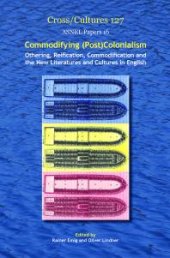 book Commodifying (Post)Colonialism : Othering, Reification, Commodification and the New Literatures and Cultures in English