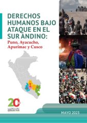 book Derechos humanos bajo ataque en el sur andino: Puno, Ayacucho, Apurímac y Cuzco (Perú)