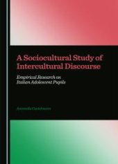 book A Sociocultural Study of Intercultural Discourse : Empirical Research on Italian Adolescent Pupils