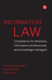 book Information Law : Compliance for librarians, information professionals and knowledge managers