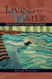 book Living by Water : True Stories of Nature and Spirit