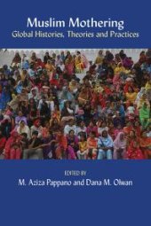 book Muslim Mothering: Global Histories, Theries and Practises