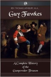 book Guy Fawkes : A Complete History of the Gunpowder Treason