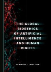 book The Global Bioethics of Artificial Intelligence and Human Rights