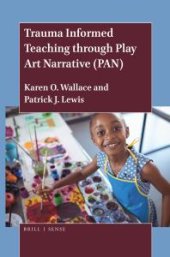 book Trauma Informed Teaching Through Play Art Narrative (PAN)