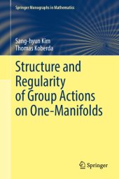 book Structure and Regularity of Group Actions on One-Manifolds (Springer Monographs in Mathematics)