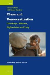 book Clans and Democratization: Chechnya, Albania, Afghanistan and Iraq