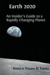 book Earth 2020 : An Insider's Guide to a Rapidly Changing Planet