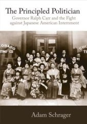 book Principled Politician : Governor Ralph Carr and the Fight against Japanese American Internment