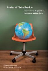 book Stories of Globalization : Transnational Corporations, Resistance, and the State